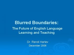 Blurred Boundaries The Future of English Language Learning