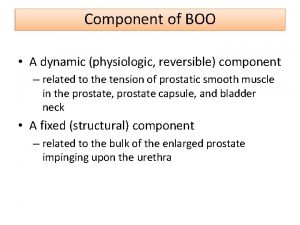 Component of BOO A dynamic physiologic reversible component