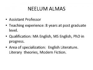 NEELUM ALMAS Assistant Professor Teaching experience 8 years