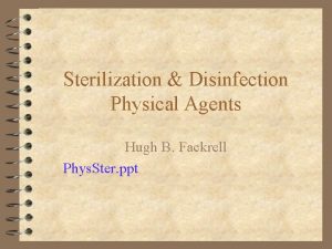 Sterilization Disinfection Physical Agents Hugh B Fackrell Phys