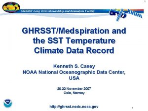 1 GHRSSTMedspiration and the SST Temperature Climate Data