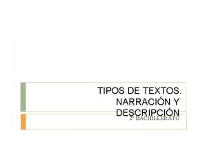 TIPOS DE TEXTOS NARRACIN Y DESCRIPCIN 2 BACHILLERATO