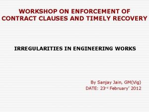WORKSHOP ON ENFORCEMENT OF CONTRACT CLAUSES AND TIMELY