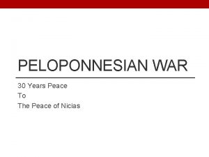 PELOPONNESIAN WAR 30 Years Peace To The Peace