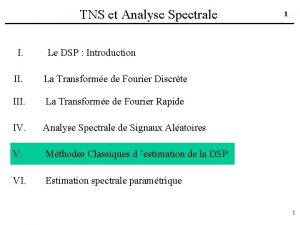TNS et Analyse Spectrale I 1 Le DSP