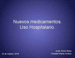 Nuevos medicamentos Uso Hospitalario 24 de octubre 2018