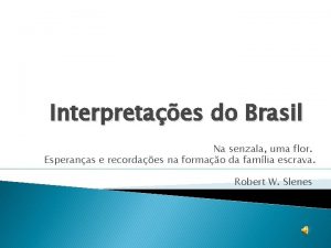 Interpretaes do Brasil Na senzala uma flor Esperanas
