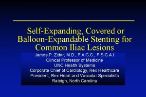 SelfExpanding Covered or BalloonExpandable Stenting for Common Iliac