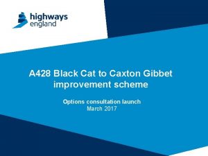 A 428 Black Cat to Caxton Gibbet improvement