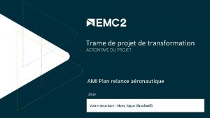 Trame de projet de transformation ACRONYME DU PROJET