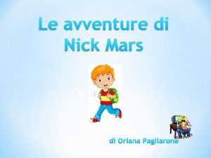 Le avventure di Nick Mars di Oriana Pagliarone