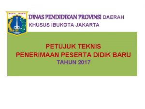 DINAS PENDIDIKAN PROVINSI DAERAH KHUSUS IBUKOTA JAKARTA PETUJUK