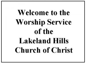 Welcome to the Worship Service of the Lakeland