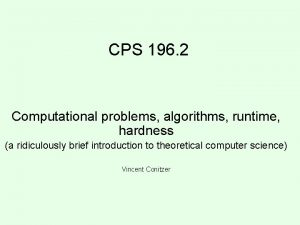 CPS 196 2 Computational problems algorithms runtime hardness