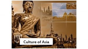 Culture of Asia Asian Society Asian Culture is