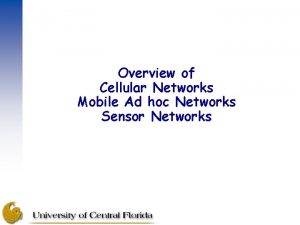 Overview of Cellular Networks Mobile Ad hoc Networks