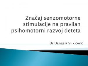 Dr Danijela Vukievi Kretanje je osnovna karakteristika ivih