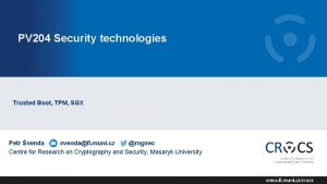 PV 204 Security technologies Trusted Boot TPM SGX