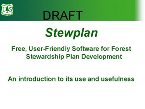 DRAFT Stewplan Free UserFriendly Software for Forest Stewardship