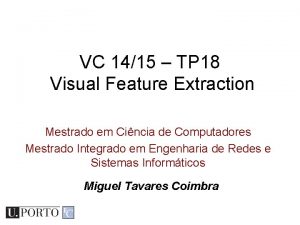 VC 1415 TP 18 Visual Feature Extraction Mestrado