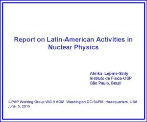 Report on LatinAmerican Activities in Nuclear Physics Alinka