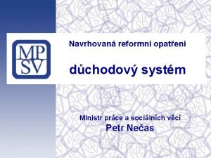 Navrhovan reformn opaten dchodov systm Ministr prce a