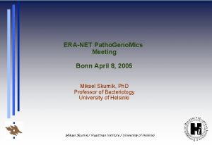 ERANET Patho Geno Mics Meeting Bonn April 8