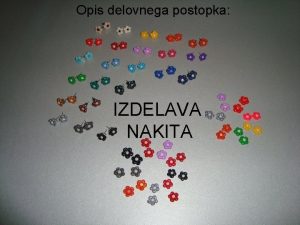 Opis delovnega postopka IZDELAVA NAKITA O nakitu Star