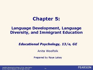 Chapter 5 Language Development Language Diversity and Immigrant