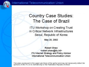 International Telecommunication Union Country Case Studies The Case