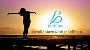 Natalie Moen Paige Pellinen Research Birthline Local Organization