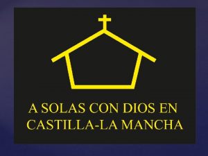 A Solas con Dios en CastillaLa Mancha es