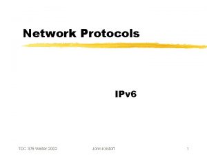 Network Protocols IPv 6 TDC 375 Winter 2002