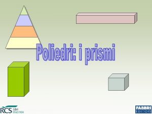 La 1 definizione la seguente Un poliedro un