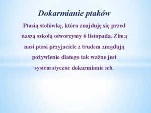 Dokarmianie ptakw Ptasi stowk ktra znajduj si przed