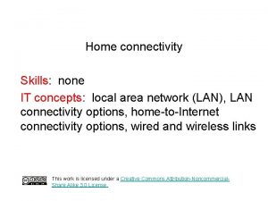 Home connectivity Skills none IT concepts local area