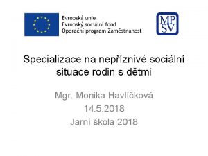 Specializace na nepzniv sociln situace rodin s dtmi