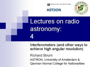Lectures on radio astronomy 4 Interferometers and other