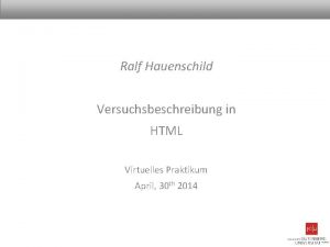 Ralf Hauenschild Versuchsbeschreibung in HTML Virtuelles Praktikum April