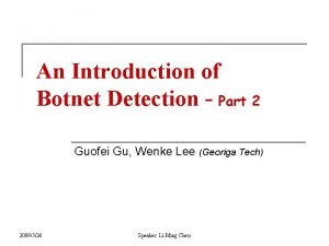 An Introduction of Botnet Detection Part 2 Guofei