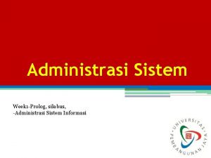 Administrasi Sistem Week 1 Prolog silabus Administrasi Sistem