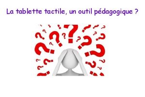 La tablette tactile un outil pdagogique Les acteurs