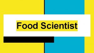 Food Scientist What is a Food Career Scientist