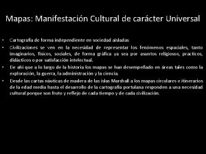 Mapas Manifestacin Cultural de carcter Universal Cartografa de