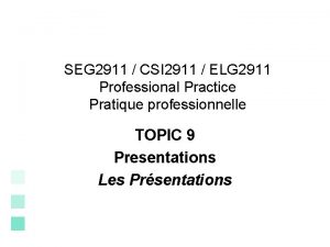 SEG 2911 CSI 2911 ELG 2911 Professional Practice