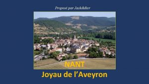 Propos par Jackdidier NANT Joyau de lAveyron NANT