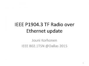 IEEE P 1904 3 TF Radio over Ethernet