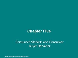 Chapter Five Consumer Markets and Consumer Buyer Behavior