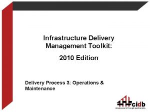 Infrastructure Delivery Management Toolkit 2010 Edition Delivery Process