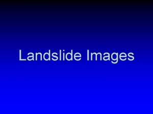 Landslide Images What is a landslide The downward